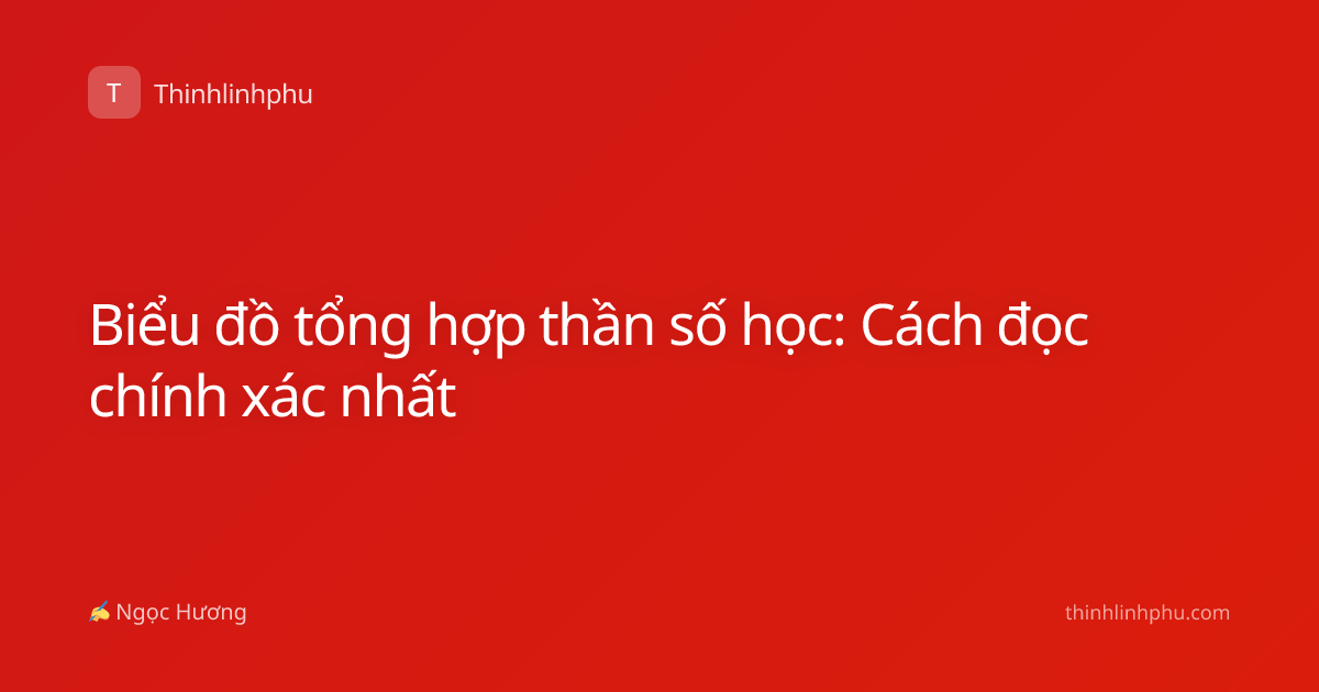 Biểu đồ tổng hợp thần số học: Cách đọc chính xác nhất