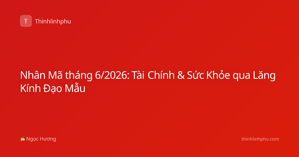 Nhân Mã tháng 6/2026: Tài Chính & Sức Khỏe qua Lăng Kính Đạo Mẫu